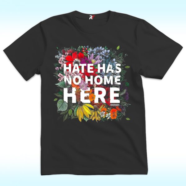 Hate Has No Home Here Shirt