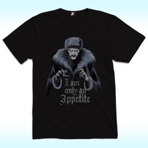 I Am Only An Appetite Shirt