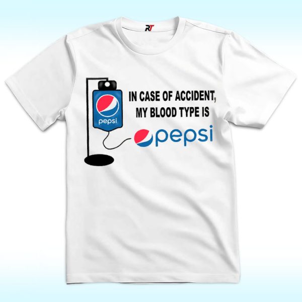 In Case of Accident My Blood Type is Pepsi Shirt