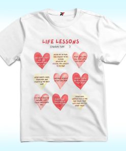 Life Lessons Lyrics Shirt, Valentine Gift