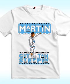 Martin Get The Stepping Shirt