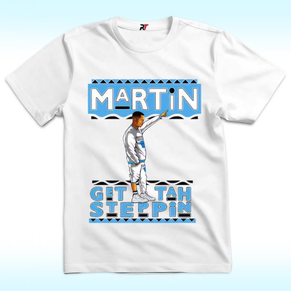 Martin Get The Stepping Shirt