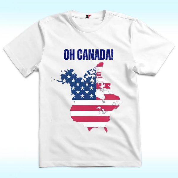 Oh Canada Trump Shirt, Canada Will Be The 51st State