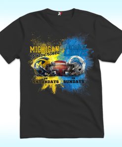 U of M on Saturdays Detroit Lions on Sundays Michigan Wolverines Shirt