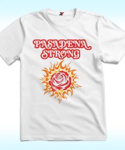 Pasadena Strong Shirt