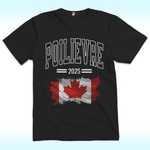 Pierre Poilievre Election 2025 Conservative Team Shirt