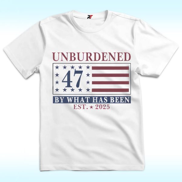 Unburdened By What Has Been Shirt