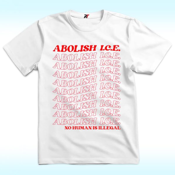 Abolish Ice No Human Is Illegal Shirt