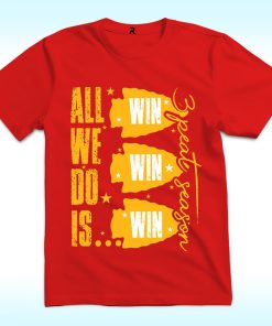 All We Do Is Win 3Peat Shirt