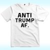 Anti Trump AF Shirt