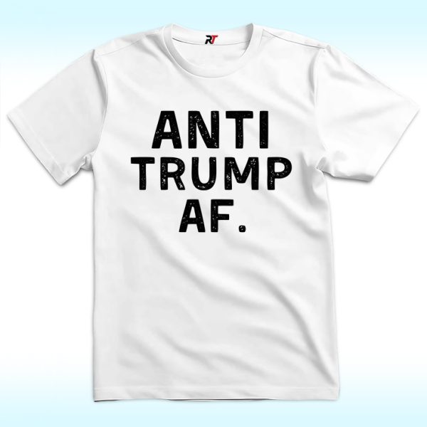 Anti Trump AF Shirt