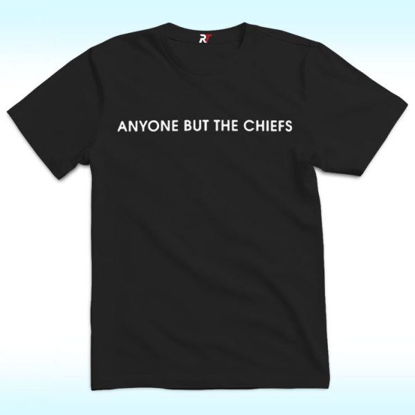 Anyone But The Chiefs Shirt