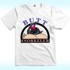 Butt Snorkeler Shirt