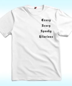 Crazy Scary Spooky Hilarious Shirt