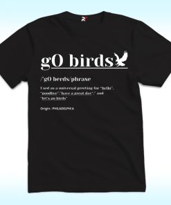 Definition Go Birds Phrase Philadelphia Eagles Shirt