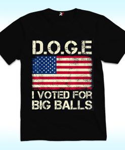 DOGE I Voted for Big Balls Shirt