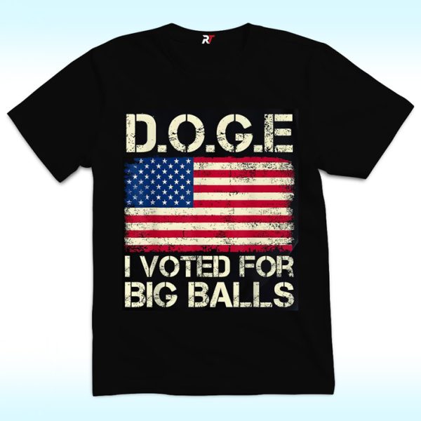 DOGE I Voted for Big Balls Shirt