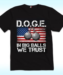 D.O.G.E. In Big Balls We Trust Shirt