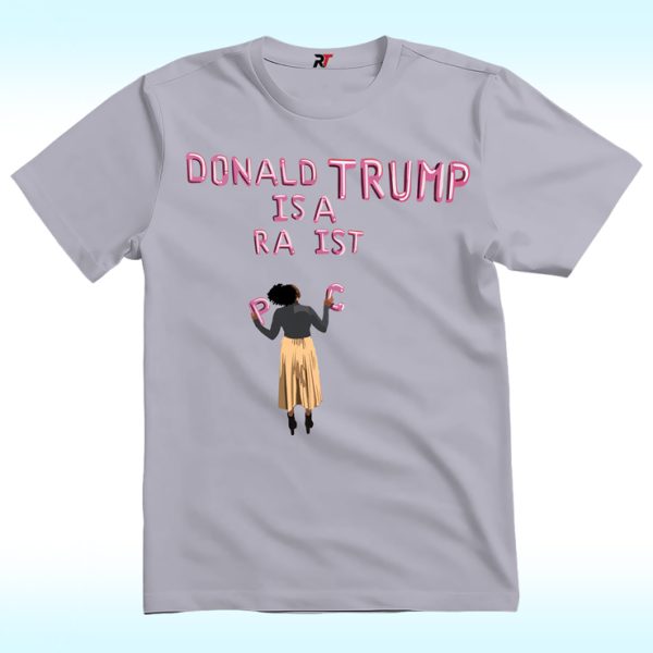 Donald Trump Is Racist And Rapist Shirt