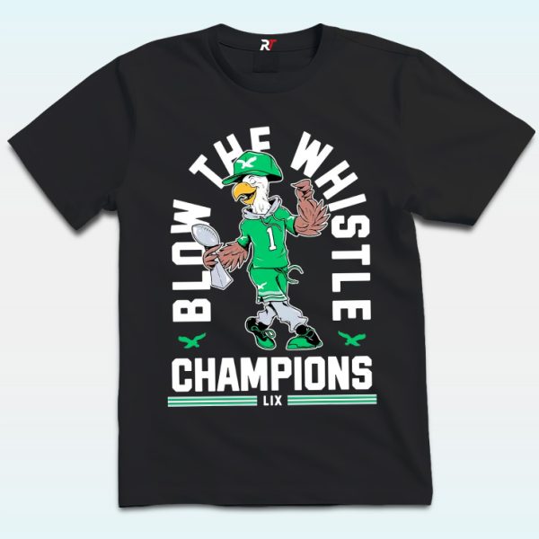 Philadelphia Eagles Blow The Whistle Champions LIX Shirt