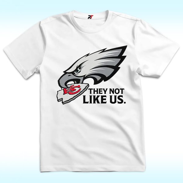 Philadelphia Eagles Vs Kansas City Chiefs They Not Like Us Shirt