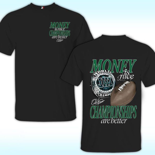 Philadelphia Eagles Money Is Nice Championships Are Better Shirt