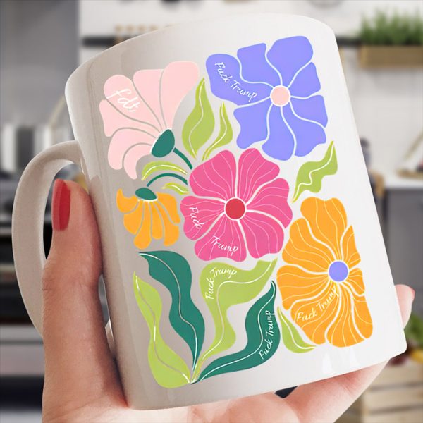 FDT: Subtle Anti-Trump Flowers Mug, Fuck Donald Trump