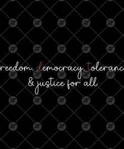 Freedom Democracy Tolerance And Justice For All Watermark