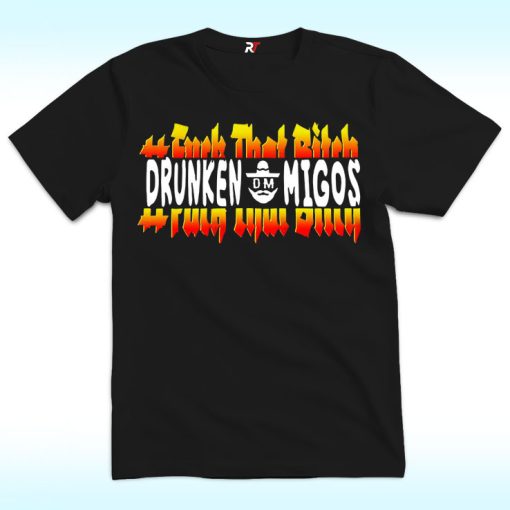 Fuck That Bitch Drunken Migos Shirt
