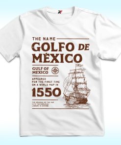 Gulf of Mexico Since 1550 Shirt
