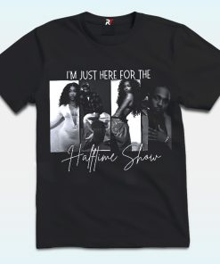 I'm Just Here For Halftime Show Super Bowl Shirt 2025