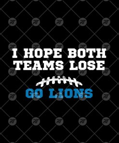 I Hope Both Teams Lose Go Lions Watermark