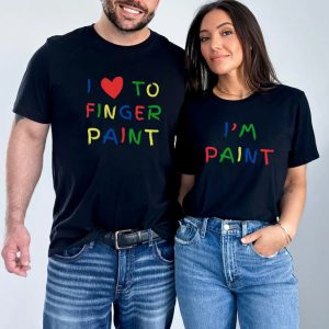 I Love To Finger Paint I'm Paint Shirt