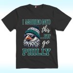 I Married Into This But Go Philly Shirt