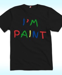 I'm Paint Shirt