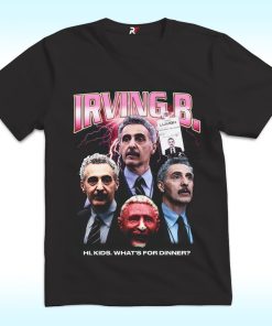Irving B Rap Shirt, Hi Kid, What's For Dinner
