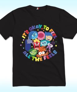It's Okay To Feel All The Feels Shirt