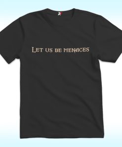 Let Us Be Menaces Onyx Storm Shirt