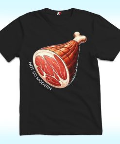 NSM Not So Modern Ham Shirt