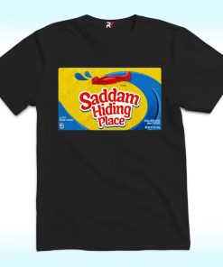 Saddam Hiding Place Spot Gummies Shirt