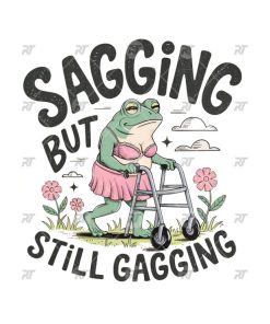 Sagging But Still Gagging Shirt, Funny Meme Frog