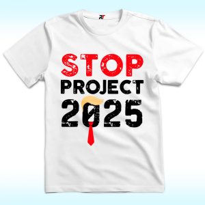 Stop Project 2025 Shirt, Anti Trump