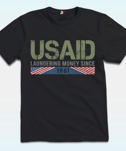 USAID Satire Laundering Money Since 1961 Shirt