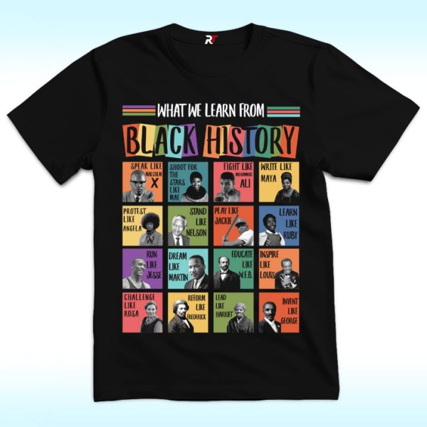 What We Learn from Black History Shirt