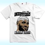 Call Me Cinnabron The Way I’m Glazing LeBron James Shirt