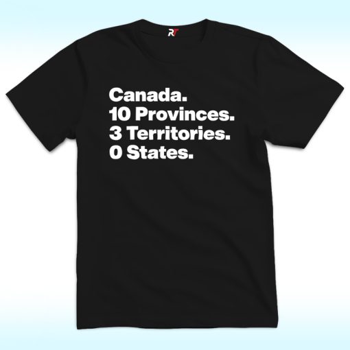 Canadian: 10 Province, 3 Territories, 0 State Shirt