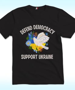 Defend Democracy Support Ukraine Shirt