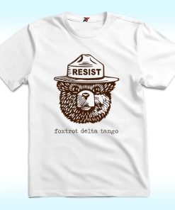 FDT Resist Bear Shirt, Foxtrot Delta Tango anti Trump