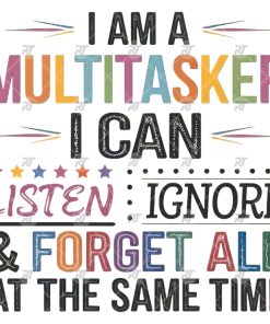 I Am Multitasker I Can Listen Ignore Watermark