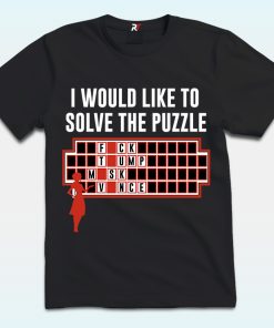 I Would Like To Solve The Puzzle, Fuck Trump, Musk, Vance Shirt